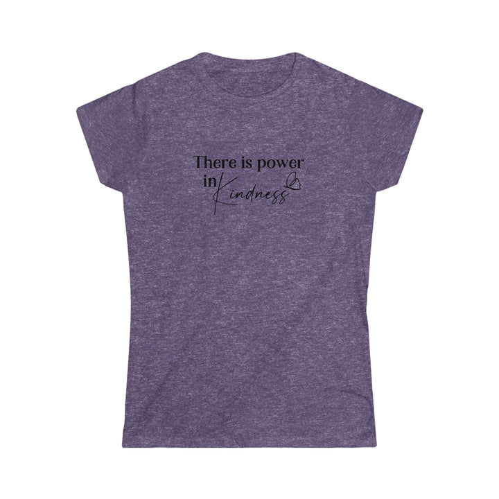 There is power in Kindness-Women's Softstyle Tee