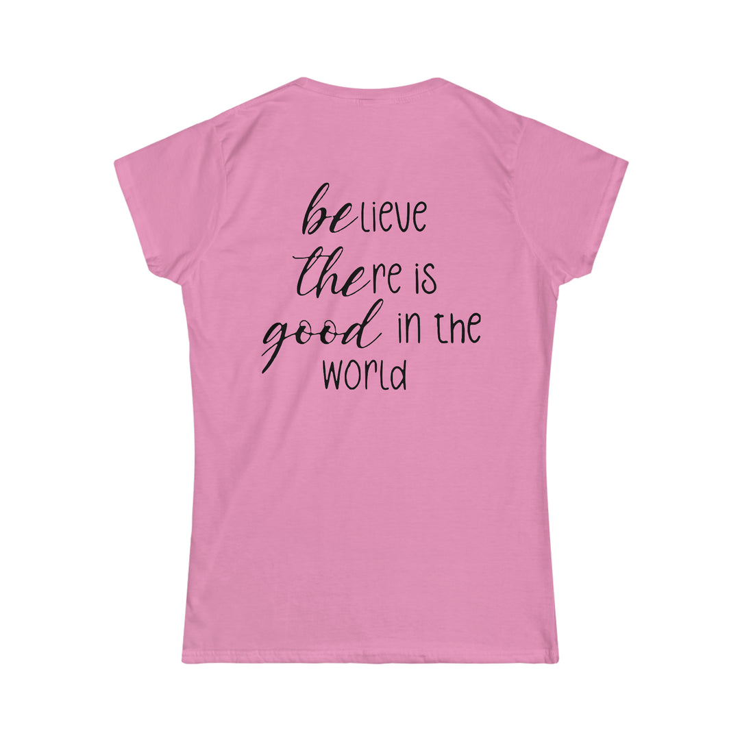 Be The Good Women's Softstyle Tee