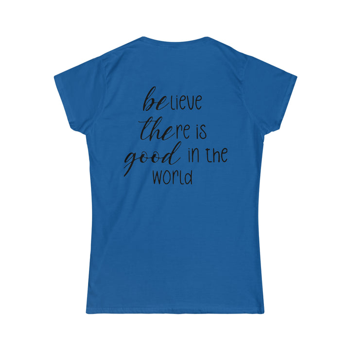 Be The Good Women's Softstyle Tee