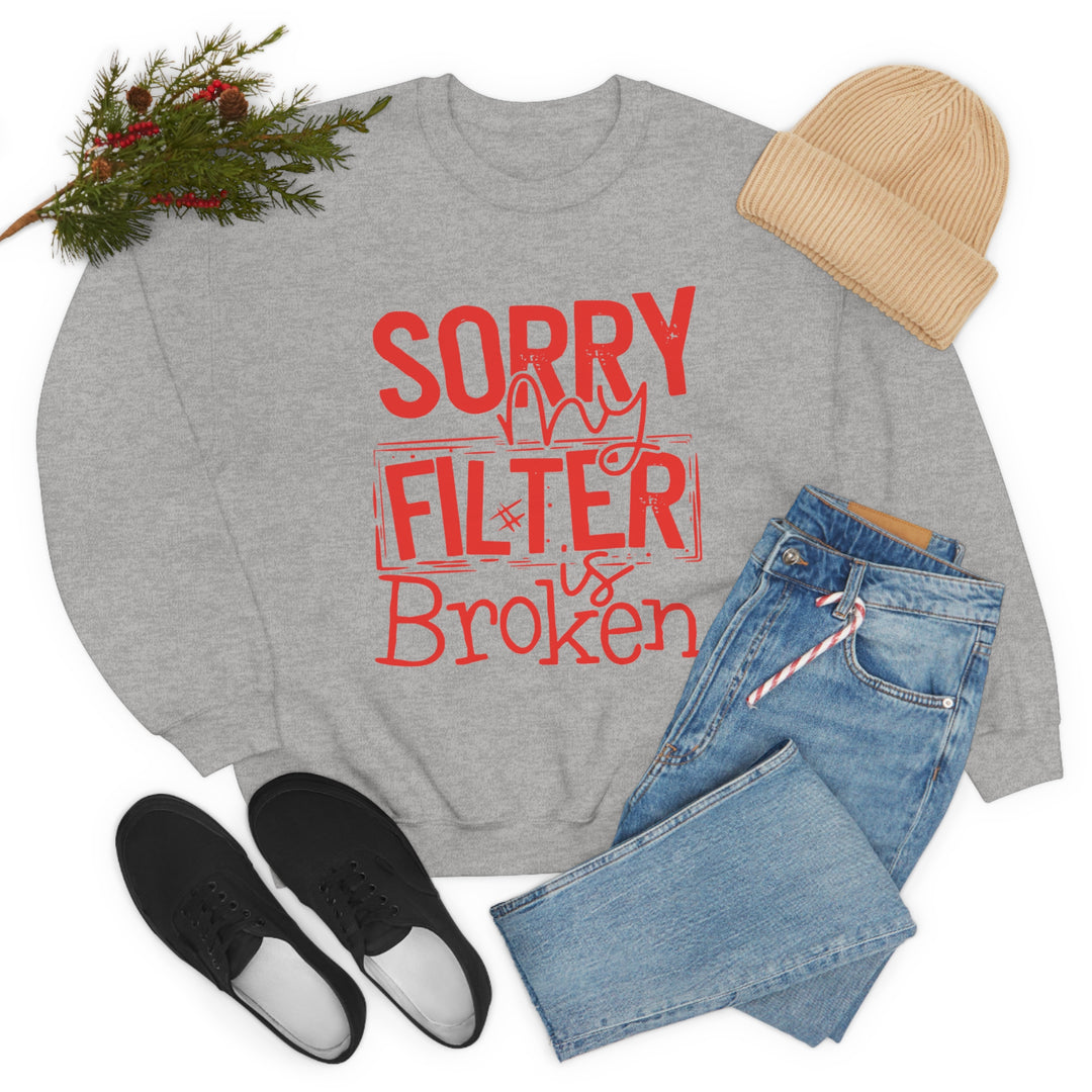 Sorry my Filter is Broken-Unisex Heavy Blend™ Crewneck Sweatshirt