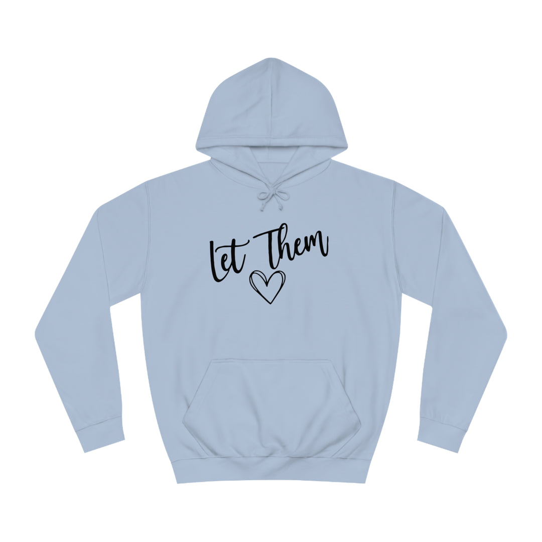 Let Them-Unisex College Hoodie