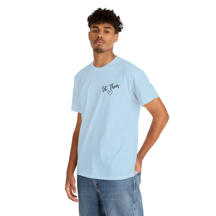 LET THEM-Unisex Heavy Cotton Tee