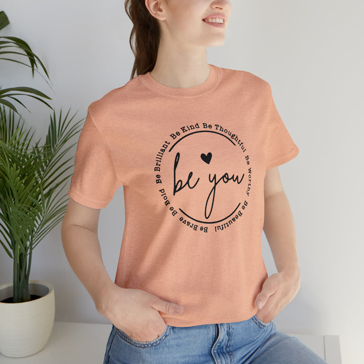 Be You-Unisex Jersey Short Sleeve Tee