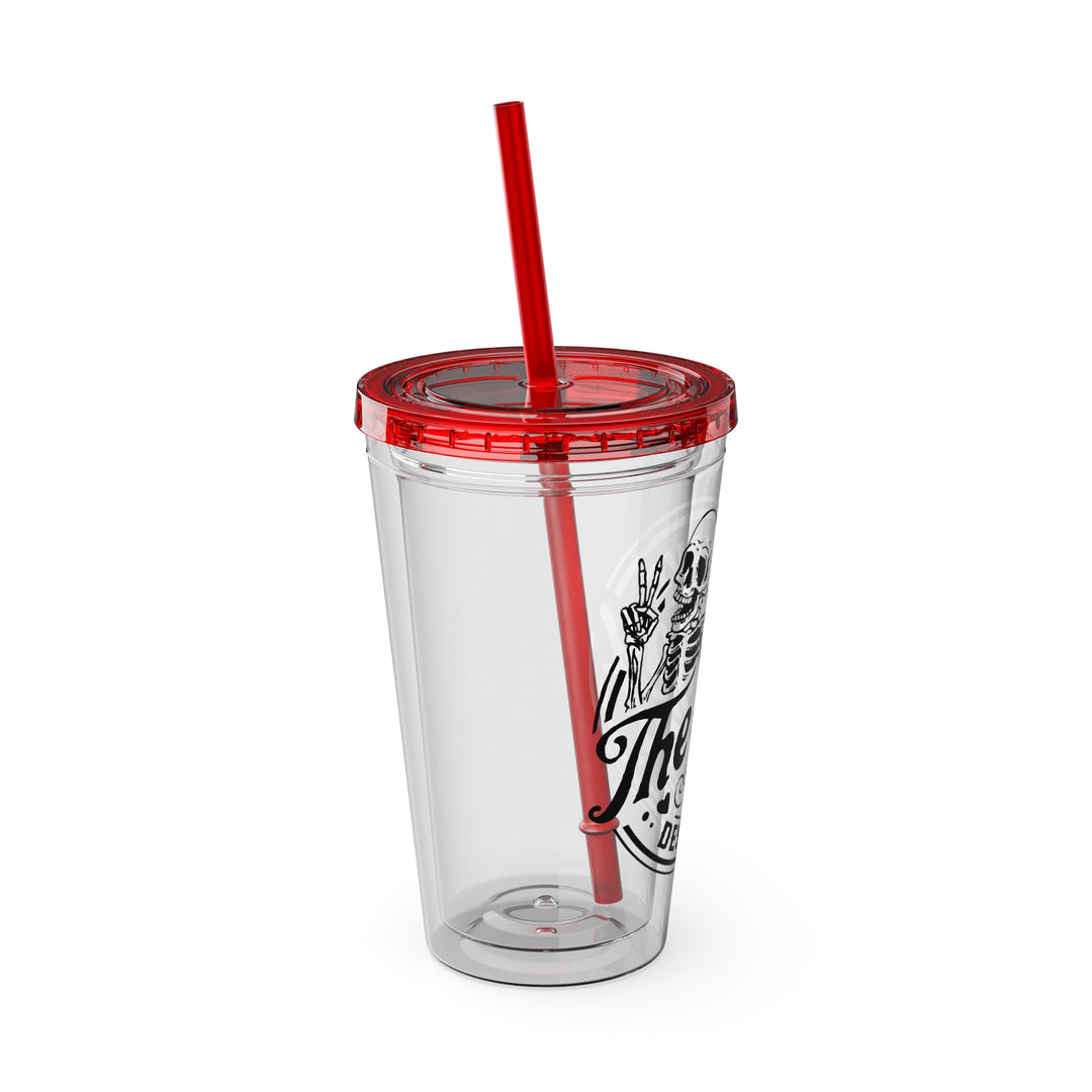 Have the day you deserve=Sunsplash Tumbler with Straw, 16oz