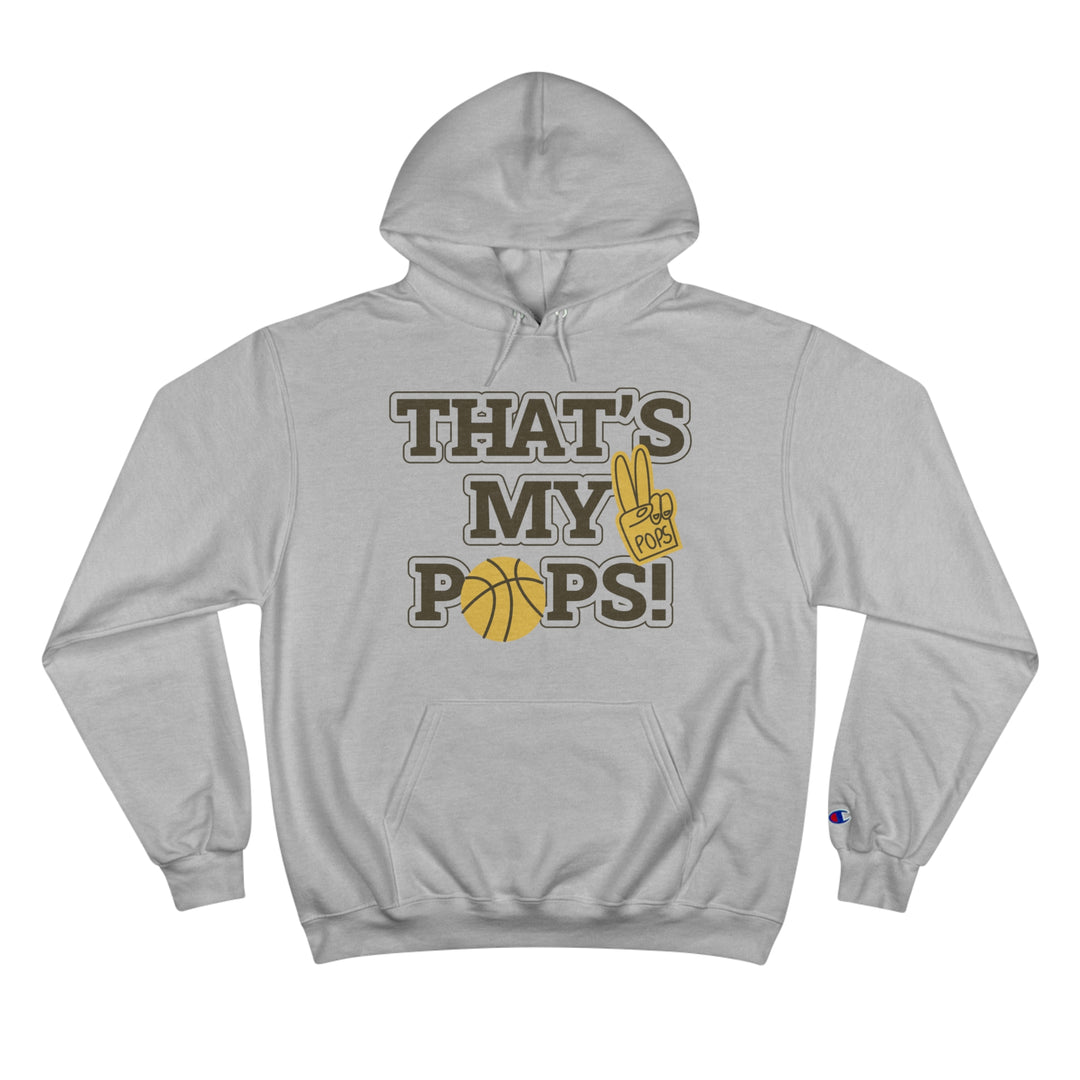 THATS MY POPS=Champion Hoodie