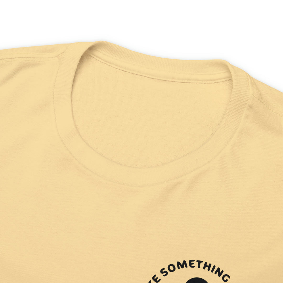 Create the life you want-Unisex Heavy Cotton Tee