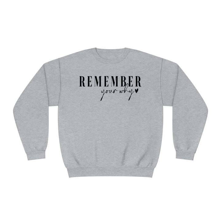 Remember your why-Unisex NuBlend® Crewneck Sweatshirt