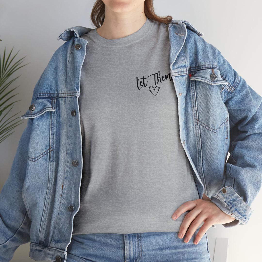 LET THEM-Unisex Heavy Cotton Tee