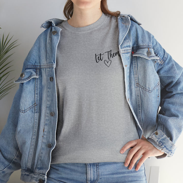 LET THEM-Unisex Heavy Cotton Tee