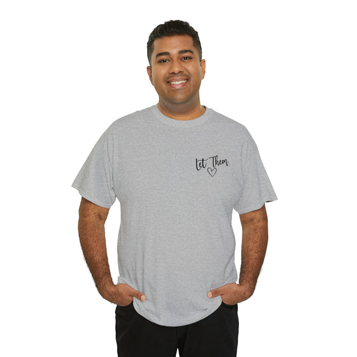 LET THEM-Unisex Heavy Cotton Tee