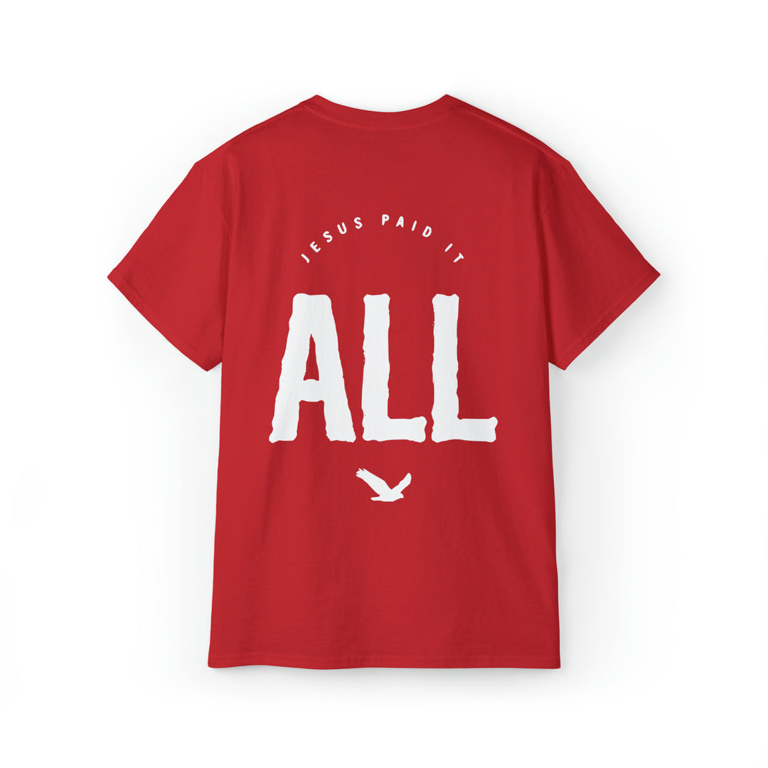 Jesus paid for it All=Unisex Ultra Cotton Tee