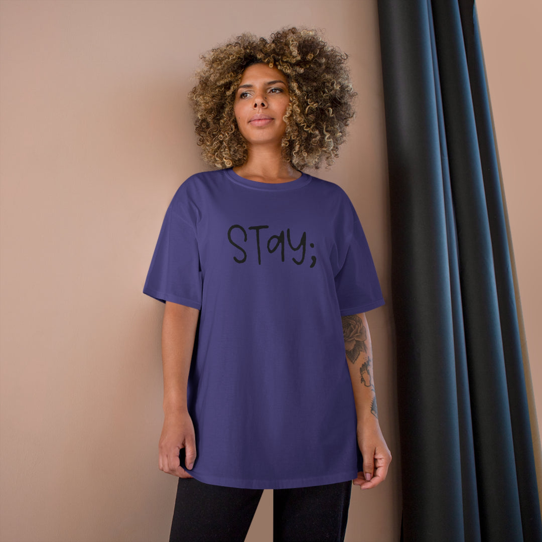 Stay;-Champion T-Shirt