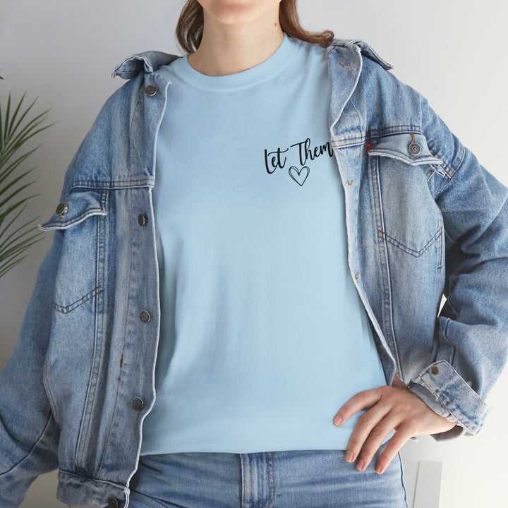 LET THEM-Unisex Heavy Cotton Tee