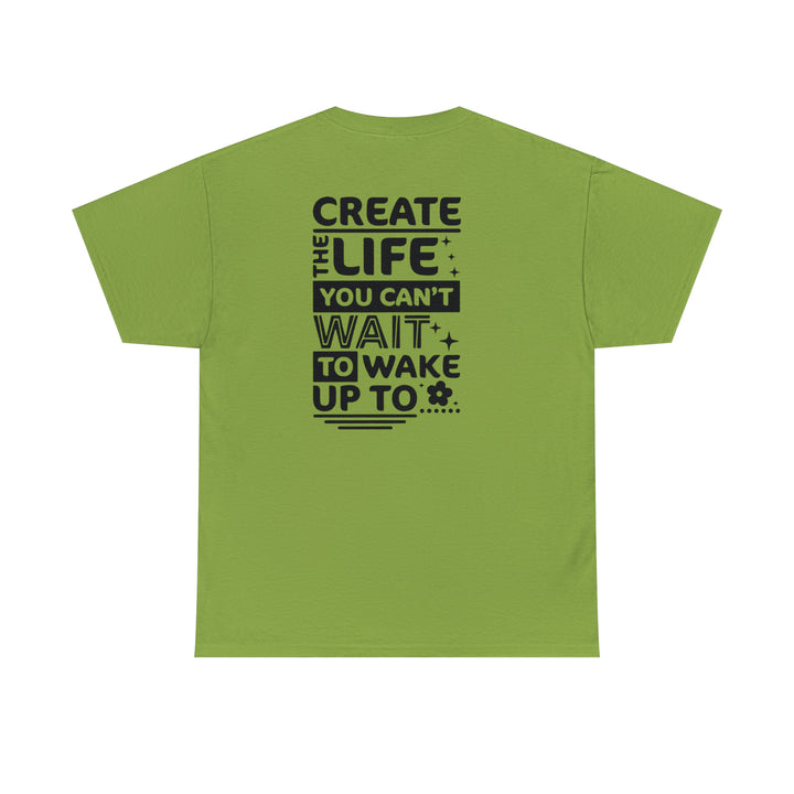 Create the life you want-Unisex Heavy Cotton Tee