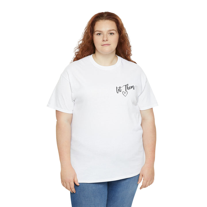 LET THEM-Unisex Heavy Cotton Tee