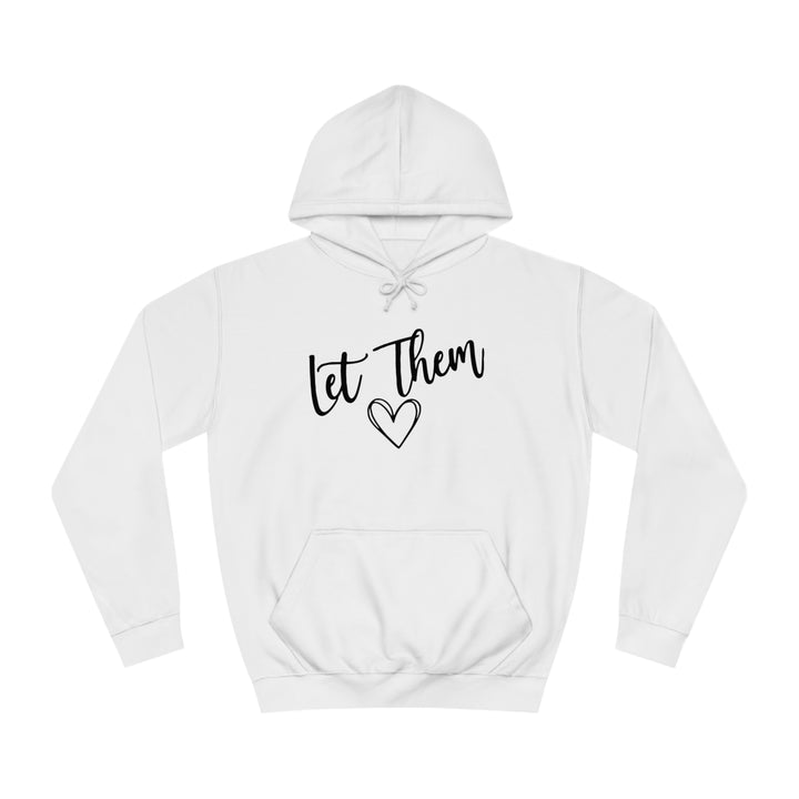 Let Them-Unisex College Hoodie