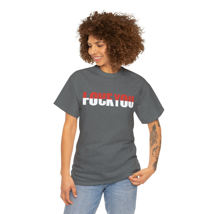 LOVE YOU-F YOU-Unisex Heavy Cotton Tee