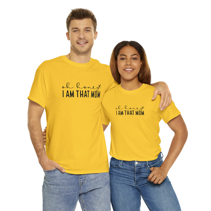 Oh Honey I am that Mom-Unisex Heavy Cotton Tee