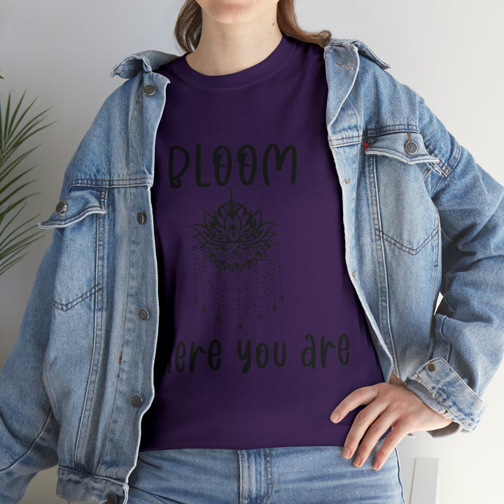 Bloom where you are-Unisex Heavy Cotton Tee
