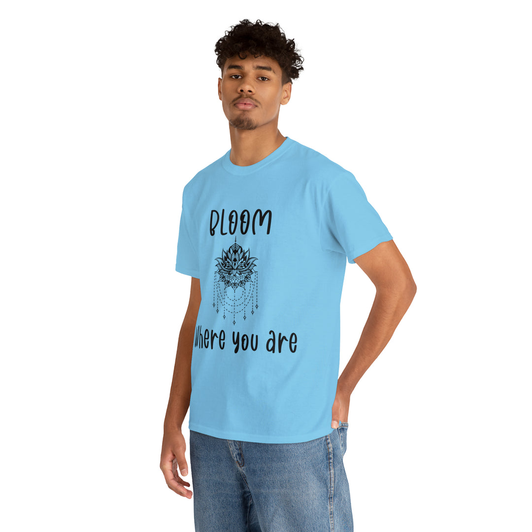 Bloom where you are-Unisex Heavy Cotton Tee