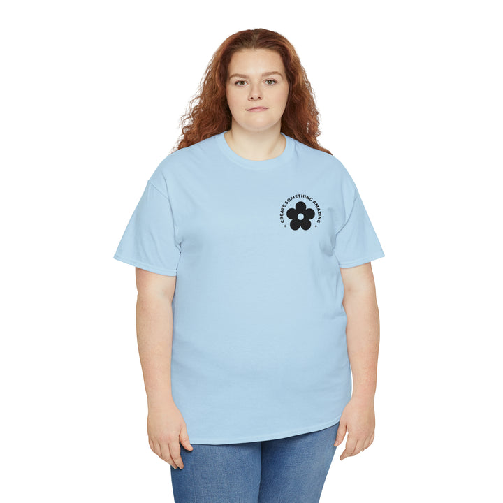 Create the life you want-Unisex Heavy Cotton Tee