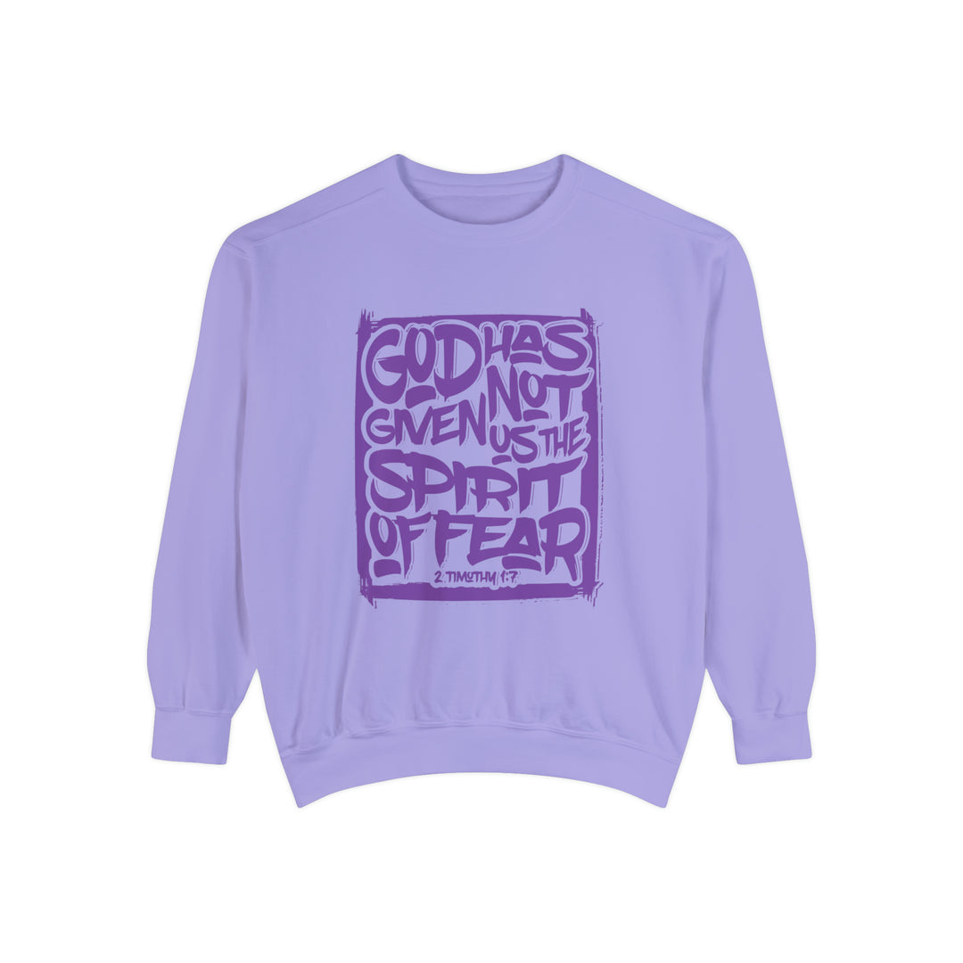 God Has Not Given Unisex Garment-Dyed Sweatshirt