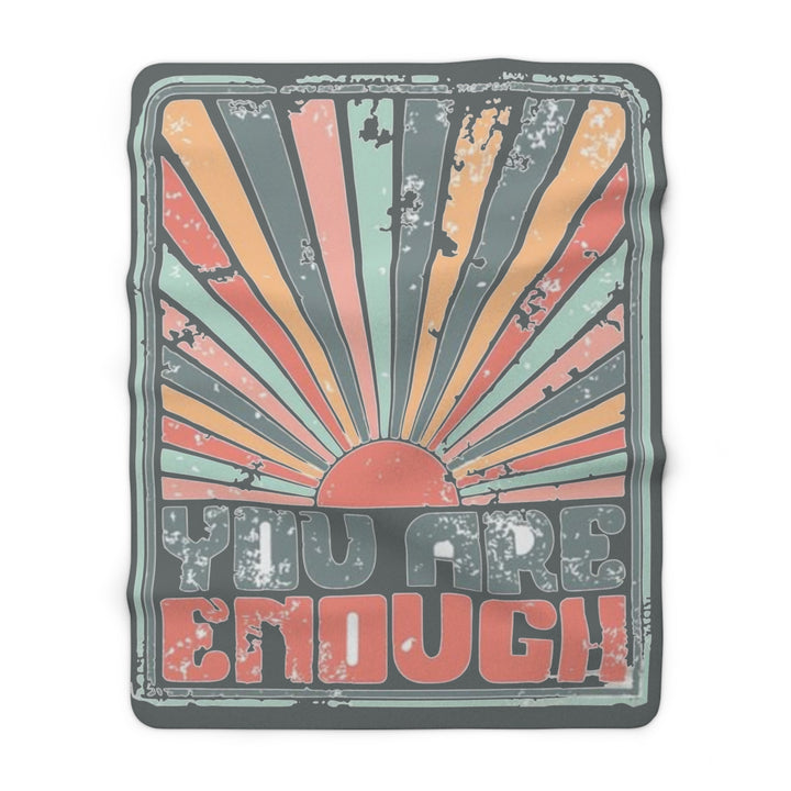 YOU ARE ENOUGH=Sherpa Fleece Blanket