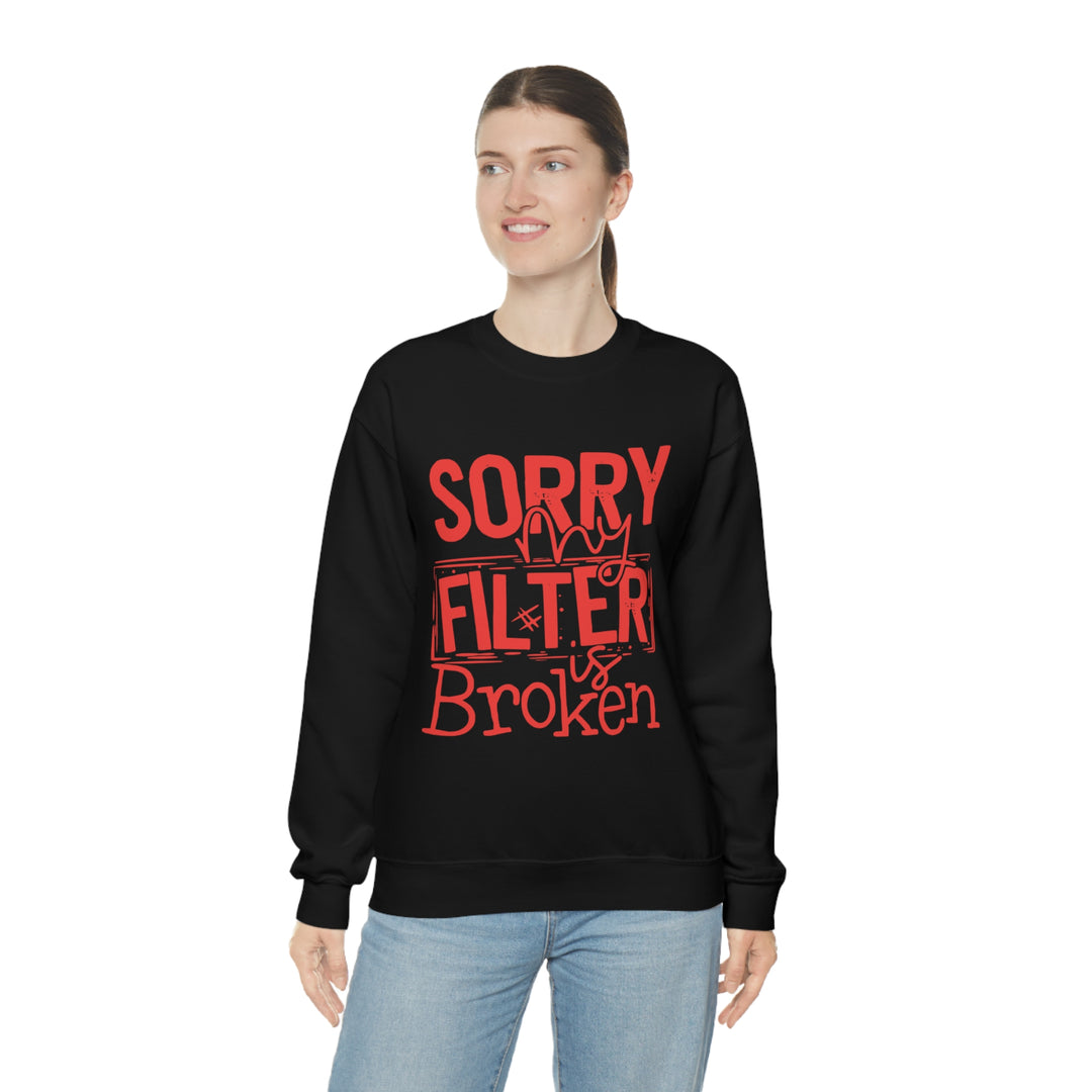 Sorry my Filter is Broken-Unisex Heavy Blend™ Crewneck Sweatshirt