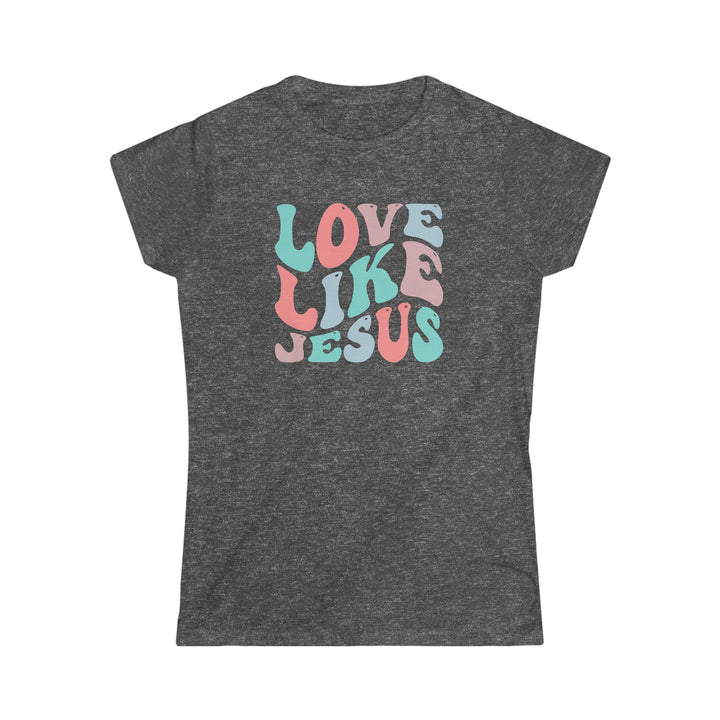 Love Like Jesus Women's Softstyle Tee