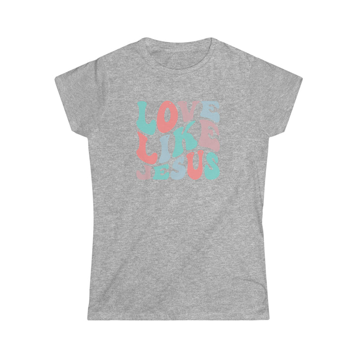 Love Like Jesus Women's Softstyle Tee