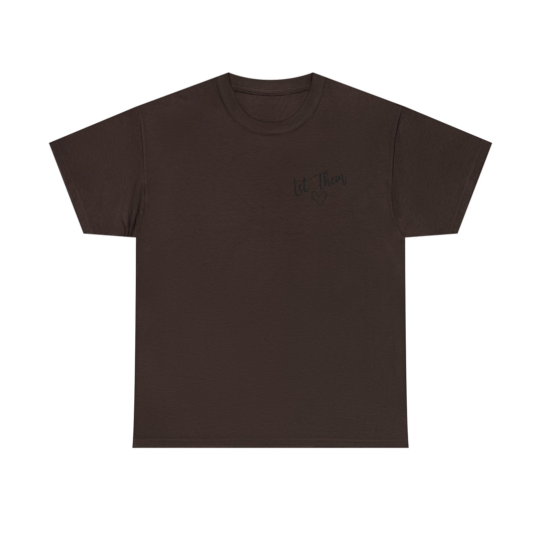 LET THEM-Unisex Heavy Cotton Tee