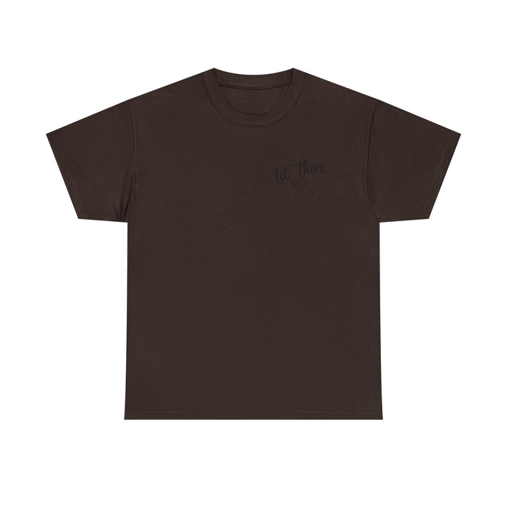 LET THEM-Unisex Heavy Cotton Tee