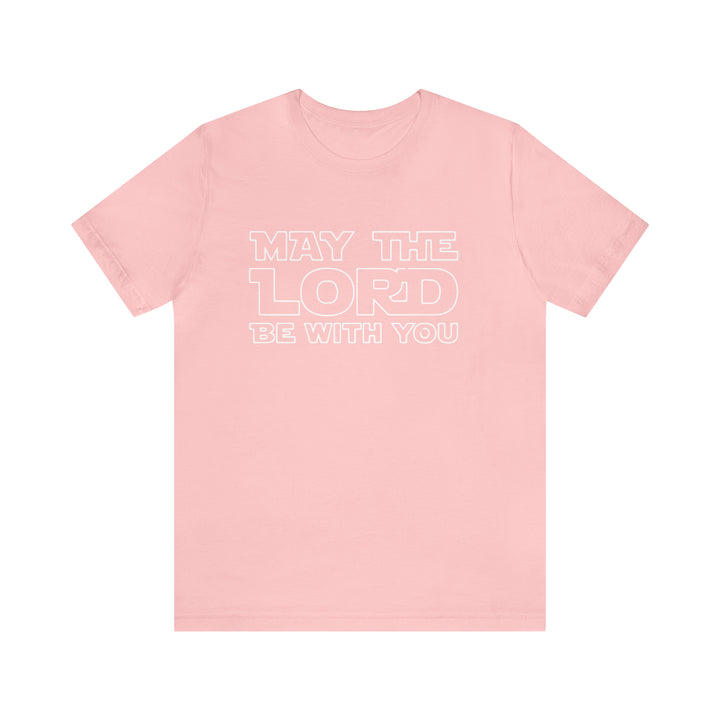May The Lord Be With You-Unisex Jersey Short Sleeve Tee