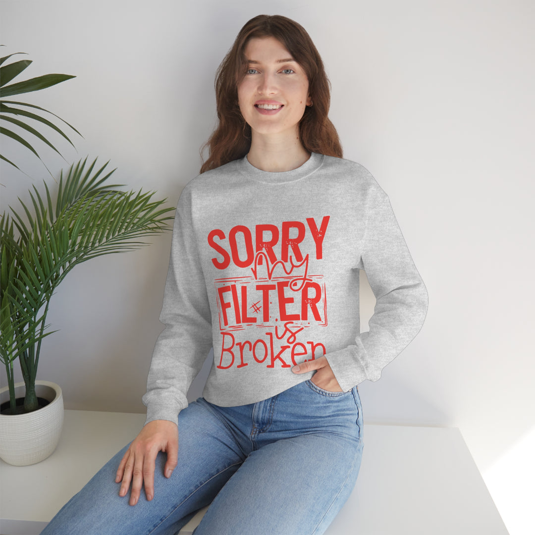 Sorry my Filter is Broken-Unisex Heavy Blend™ Crewneck Sweatshirt