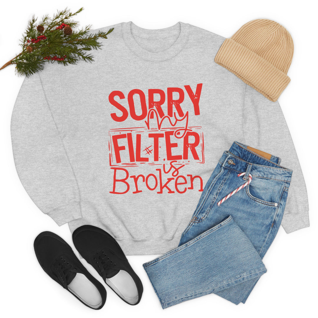 Sorry my Filter is Broken-Unisex Heavy Blend™ Crewneck Sweatshirt