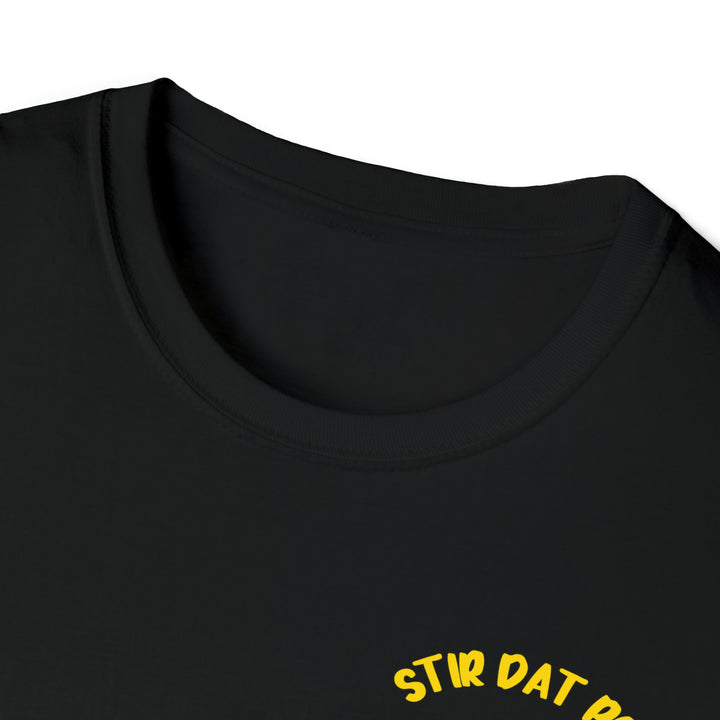 STIR DAT POT=Unisex Softstyle T-Shirt