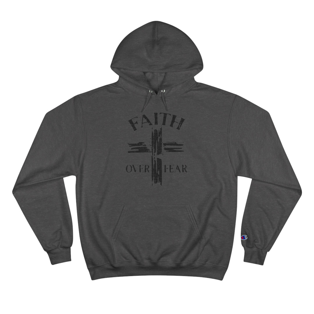 FAITH OVER FEAR-Champion Hoodie