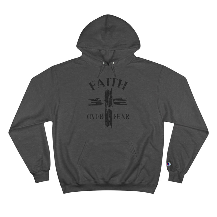 FAITH OVER FEAR-Champion Hoodie