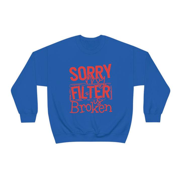 Sorry my Filter is Broken-Unisex Heavy Blend™ Crewneck Sweatshirt