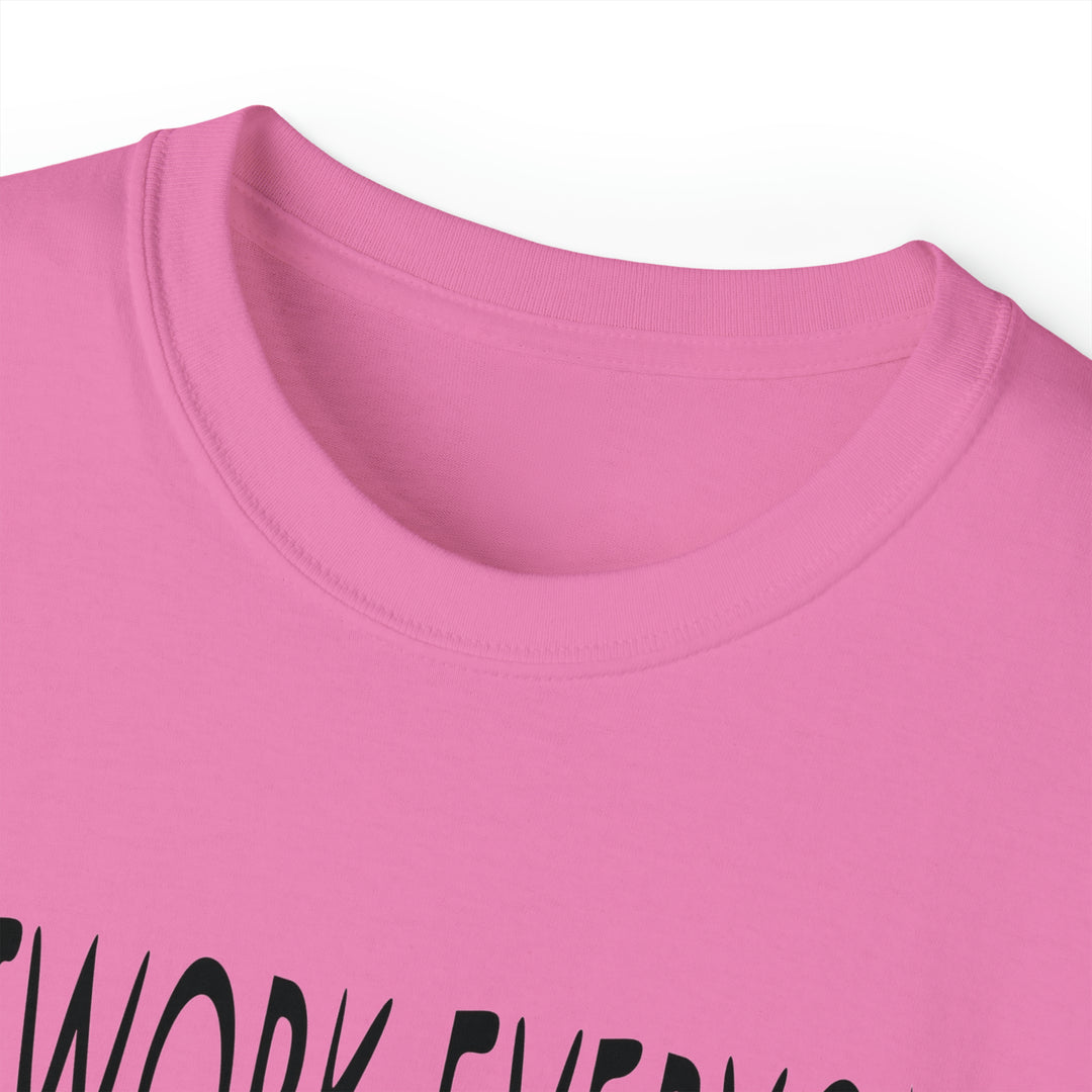 OUTWORK EVERYONE-Unisex Ultra Cotton Tee