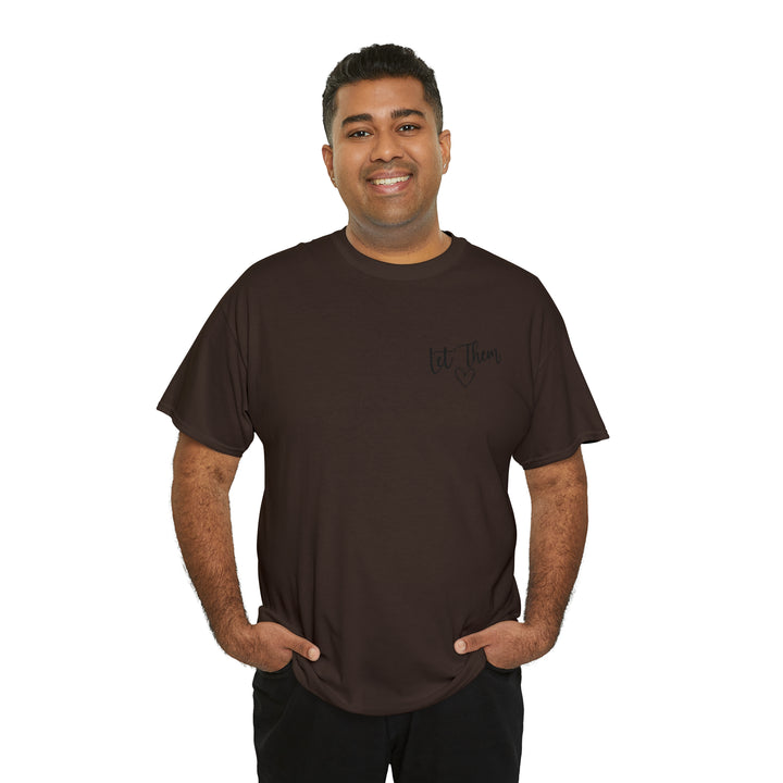 LET THEM-Unisex Heavy Cotton Tee
