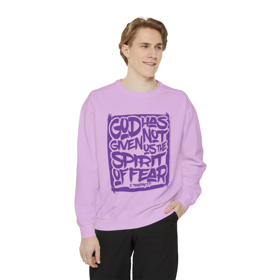 God Has Not Given Unisex Garment-Dyed Sweatshirt