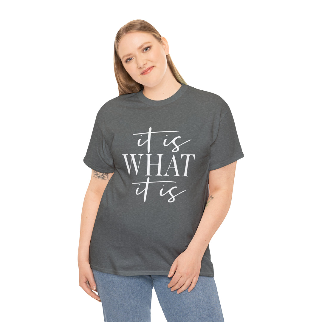It is what it is-Unisex Heavy Cotton Tee