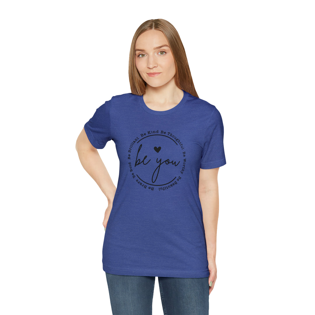 Be You-Unisex Jersey Short Sleeve Tee