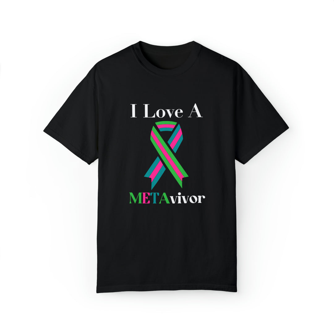 I Love A Metavivor Unisex Garment-Dyed T-shirt