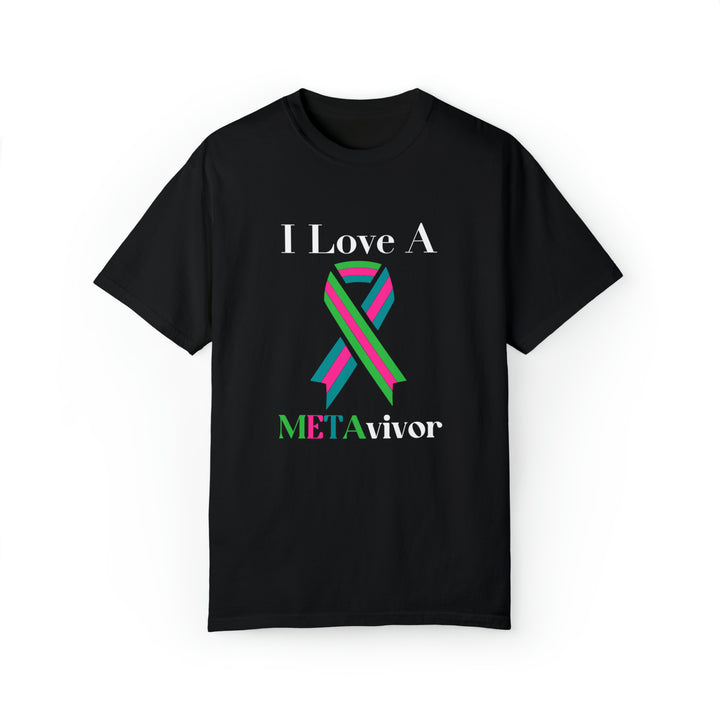 I Love A Metavivor Unisex Garment-Dyed T-shirt