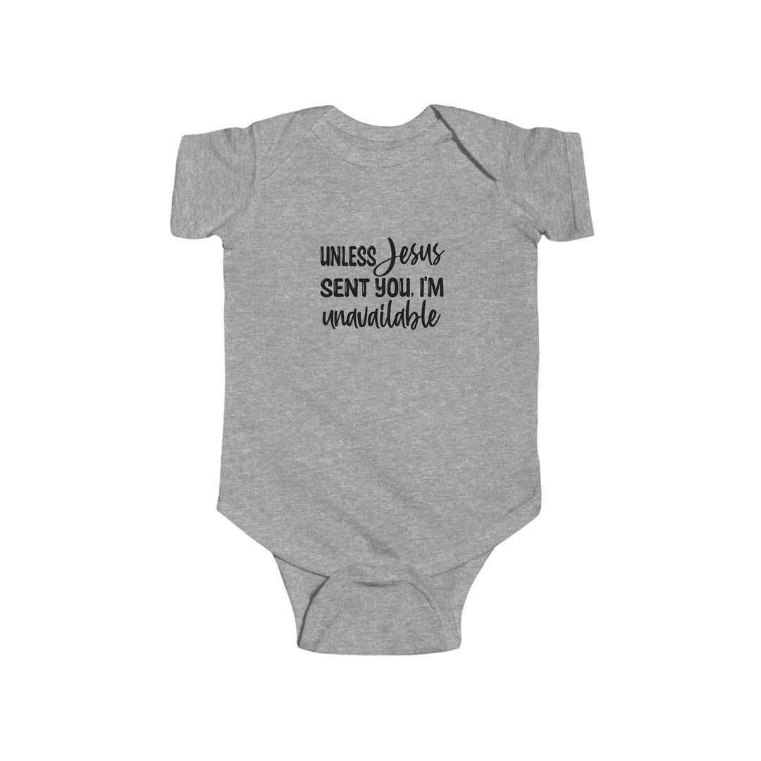 Unless Jesus sent you-Infant Fine Jersey Bodysuit