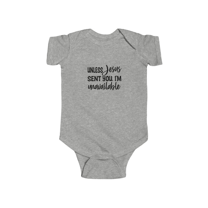 Unless Jesus sent you-Infant Fine Jersey Bodysuit