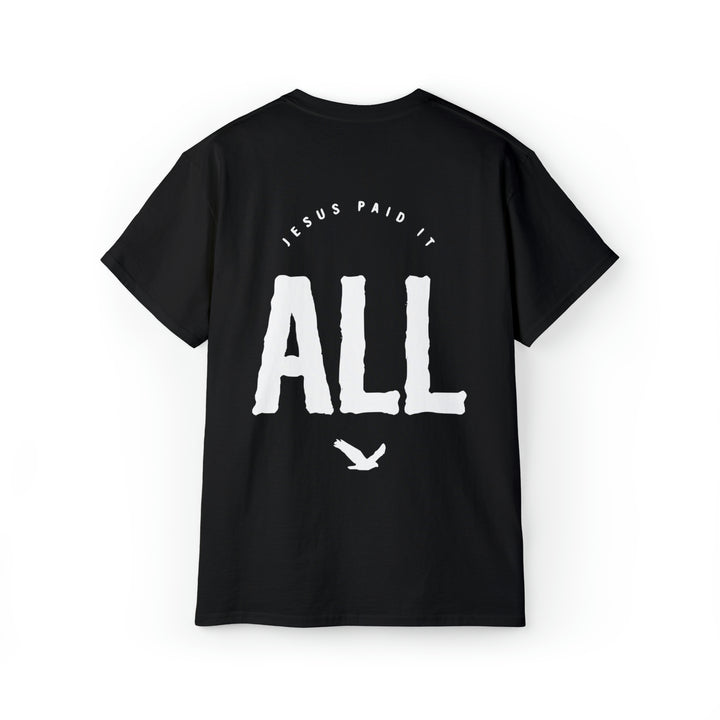 Jesus paid for it All=Unisex Ultra Cotton Tee