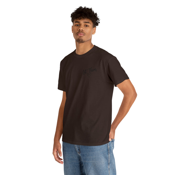 LET THEM-Unisex Heavy Cotton Tee